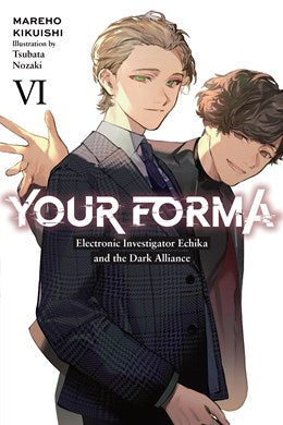 Your Forma, Vol. 6: Electronic Investigator Echika And The Dark Alliance