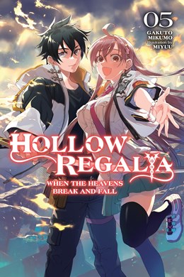 Hollow Regalia, Vol. 5 (Light Novel): When The Heavens Break And Fall