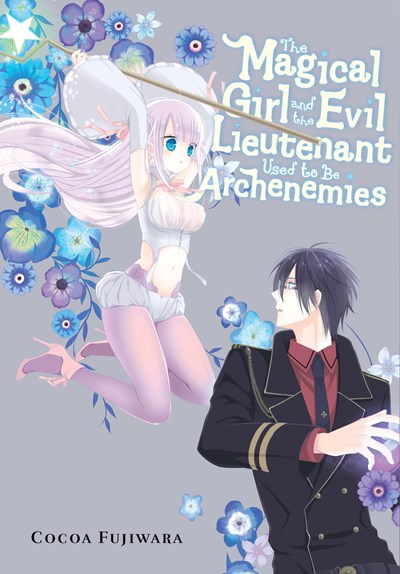 The Magical Girl And The Evil Lieutenant Used To Be Archenemies
