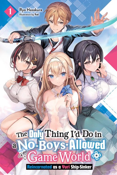 The Only Thing I'D Do In A No-Boys-Allowed Game World, Vol. 1 (Novel)