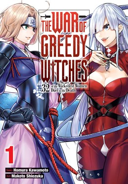 The War Of Greedy Witches, Vol. 1: 32 Of The Wickedest Women Duel To The Death