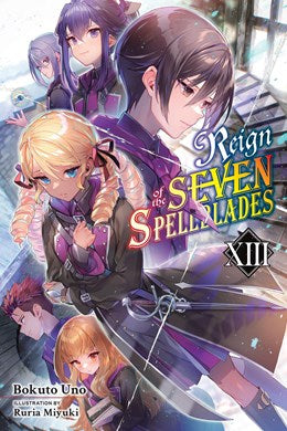 Reign Of The Seven Spellblades, Vol. 13 (Light Novel)