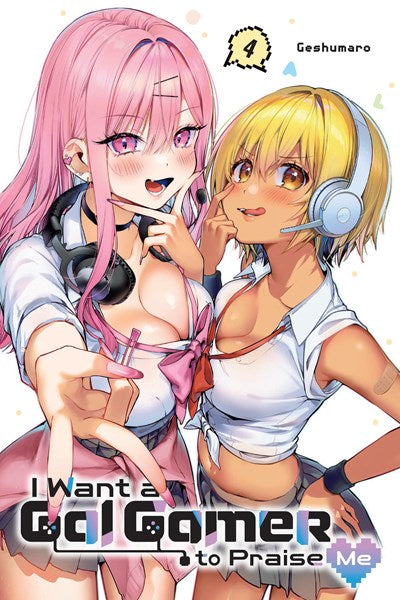 I Want A Gal Gamer To Praise Me, Vol. 4
