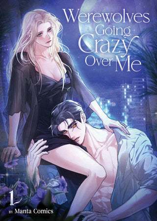 Werewolves Going Crazy Over Me Vol. 1
