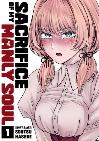 Sacrifice of My Manly Soul Vol. 1