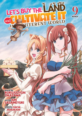 Let's Buy the Land and Cultivate It in a Different World (Manga) Vol. 9
